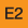 E2